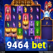 9464 bet